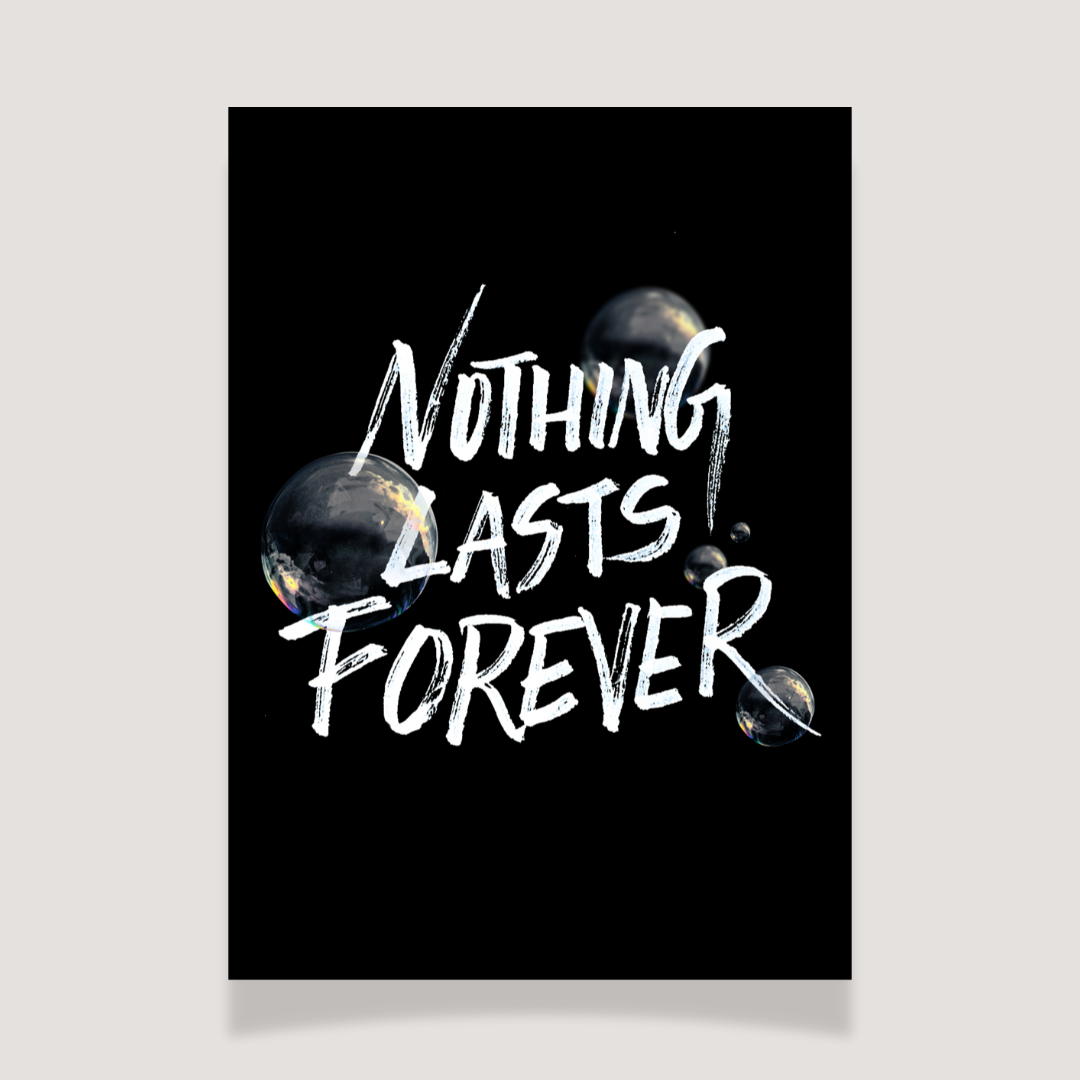 Nothing lasts Forever