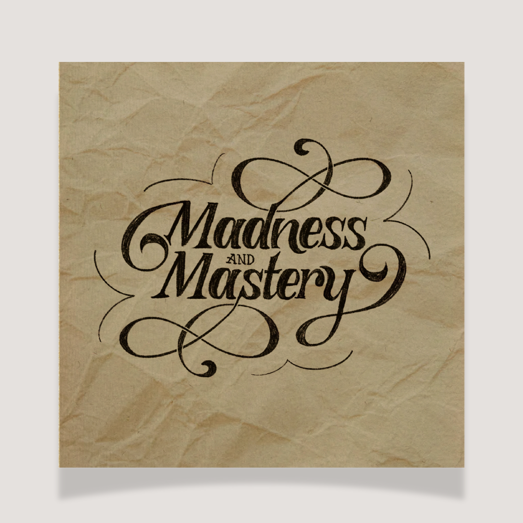 Madness & Mastery