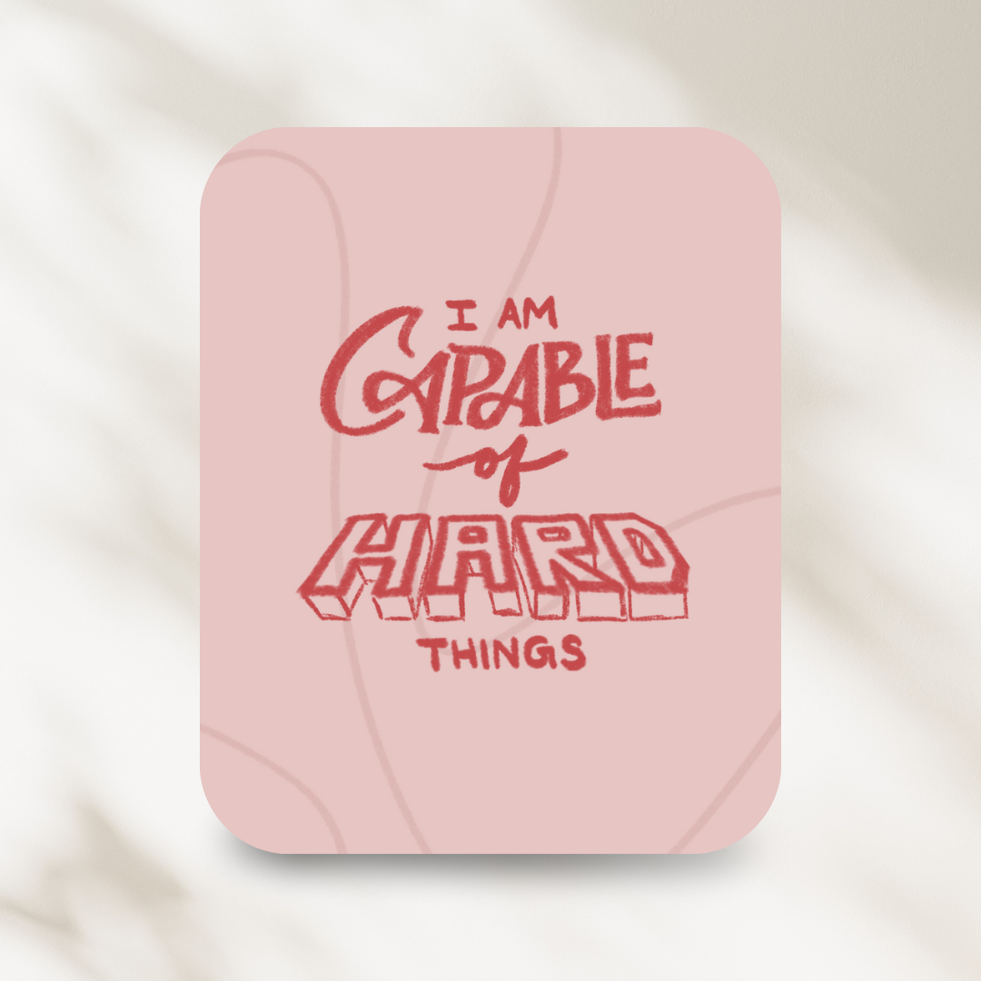 Capable of Hard Things